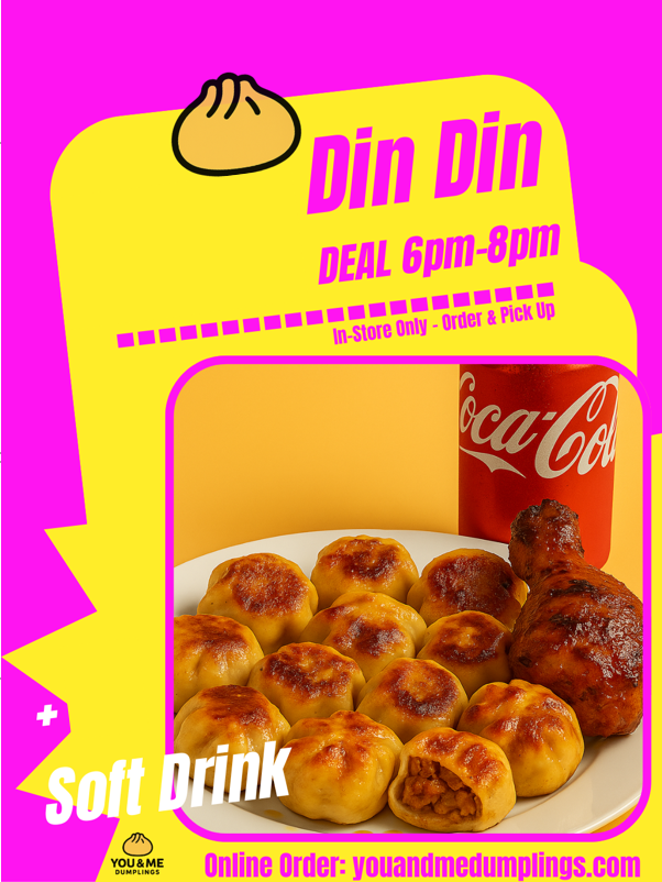 You & Me Dumplings Din Din Deal $14.95 (6PM-8PM)